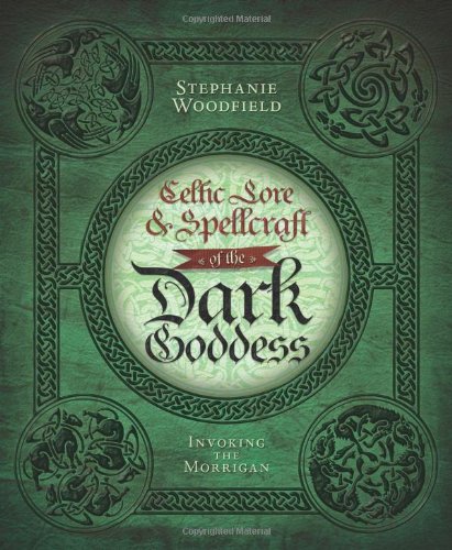 Celtic lore spellcraft of the dark Goddess