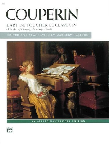 Couperin L Art De Toucher Le Clavecin the Art of Playing the Harpsichord
