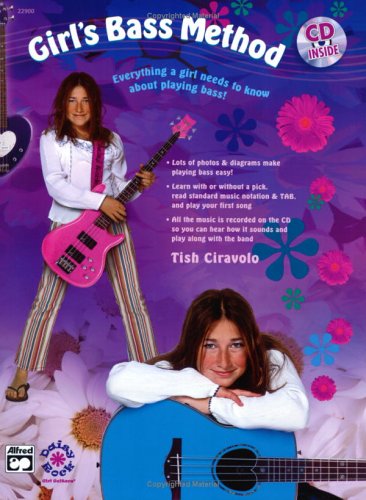 Girl'S Bass Method: Everything A Girl Needs To Know About Playing Bass!, Book & Cd
