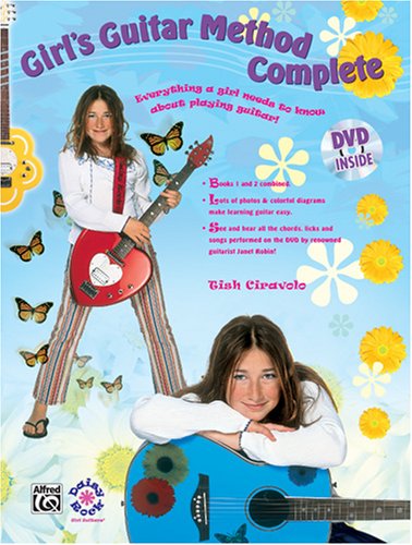 Girl'S Guitar Method Complete: Everything A Girl Needs To Know About Playing Guitar!, Book & DVD
