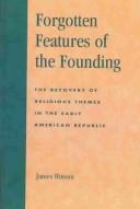 Forgotten Features of the Founding