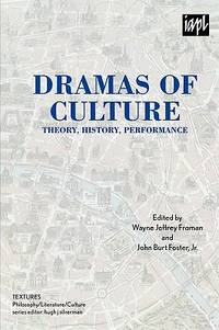 Dramas Of Culture: Theory, History, Performance