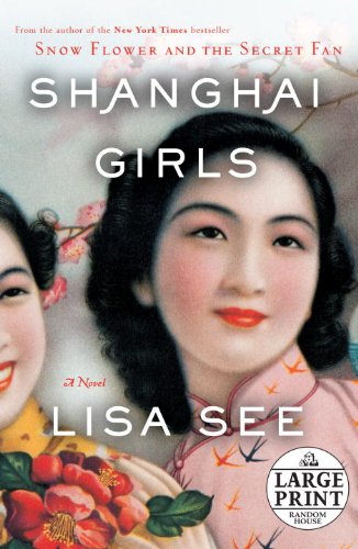 Shanghai Girls by Lisa See, ISBN 9780739328255