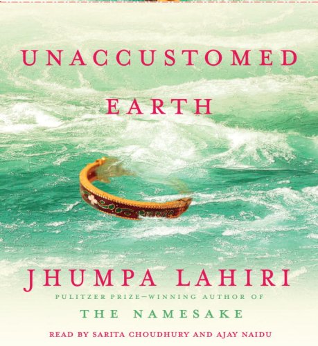 Unaccustomed Earth: Stories by Jhumpa Lahiri, ISBN 9780739341797
