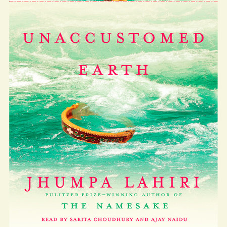Unaccustomed Earth by Jhumpa Lahiri, ISBN 9780739341803