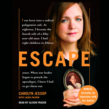 Escape by Carolyn Jessop and Laura Palmer, ISBN 9780739354582