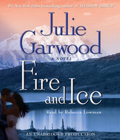 Fire And Ice by Julie Garwood and Rebecca Lowman, ISBN 9780739357637