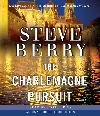 The Charlemagne Pursuit by STEVE BERRY and Scott Brick, ISBN 9780739369449