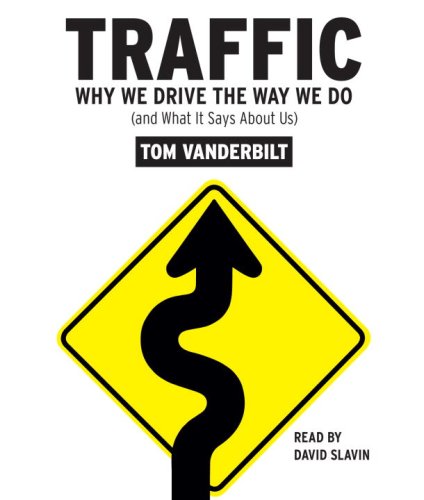 Traffic: Why We Drive The Way We Do