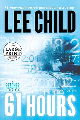 61 Hours by Lee Child, ISBN 9780739377673