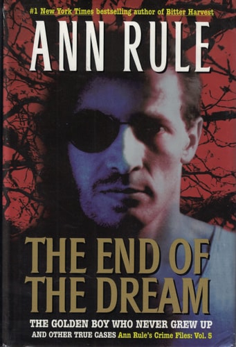 The End of the Dream by Ann Rule, ISBN 9780739401385