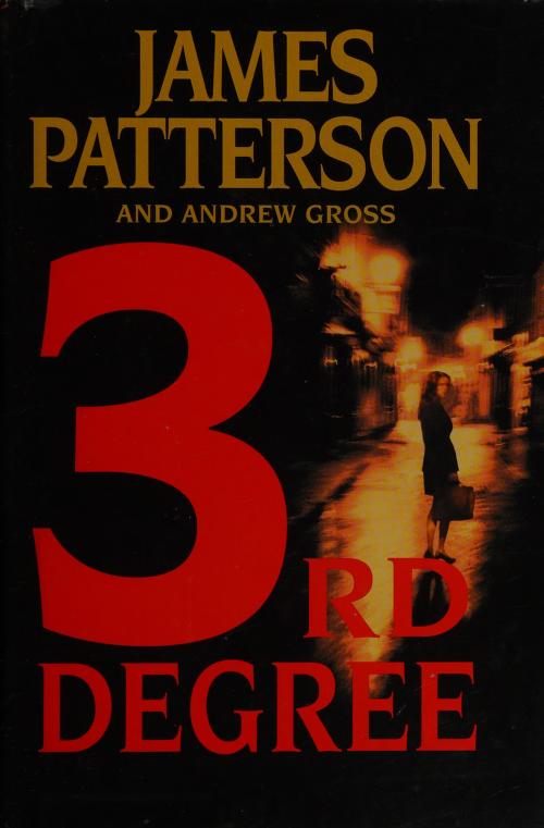 Third Degree by James Patterson, Andrew Gross, and James-Patterson-Andrew-Gross, ISBN 9780739440438