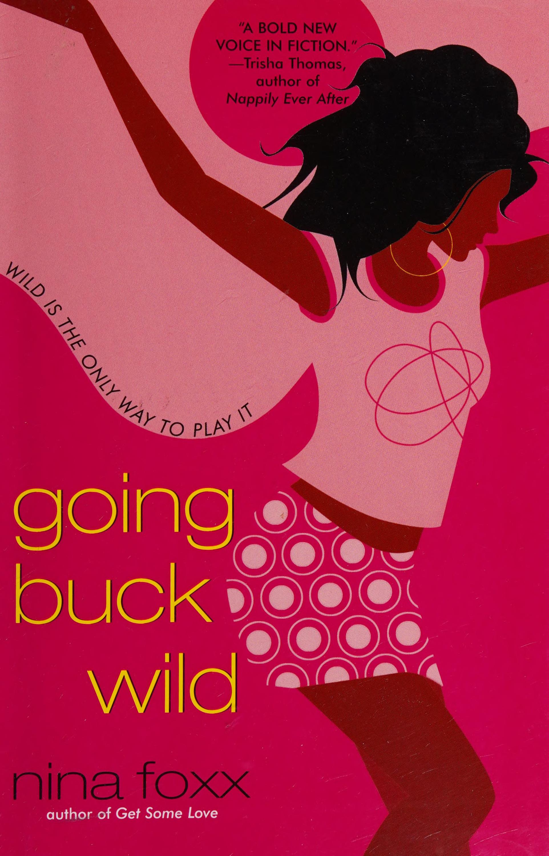 Going Buck Wild Wild Is The Only Way To Play It