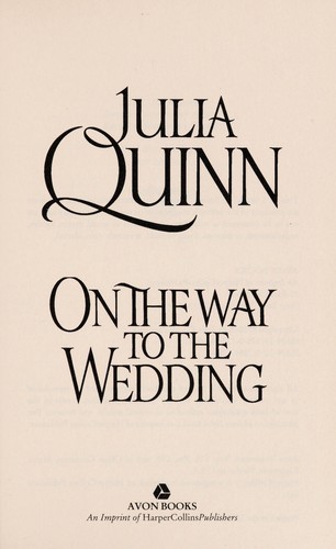 On the Way to the Wedding by Julia Quinn and Quinn, Julia, ISBN 9780739467855