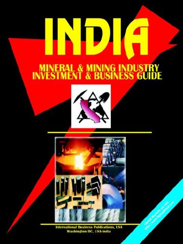 India Mineral &Amp; Mining Sector Investment and Business Guide