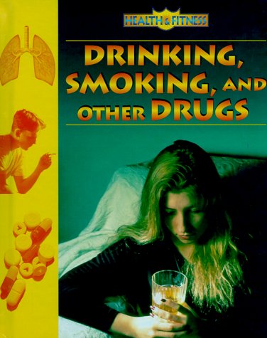Drinking Smoking and Other Drugs Health Fitness