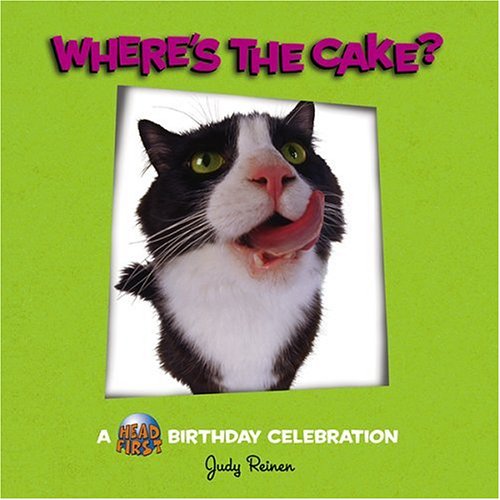 Where'S The Cake? A Head First Birthday Celebration