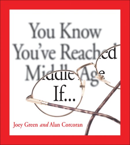 You Know You ve Reached Middle Age If . . .
