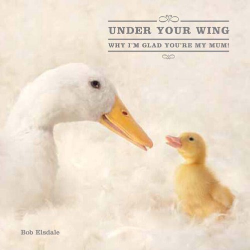 Under Your Wing: Why I'M Glad You'Re My Mum!