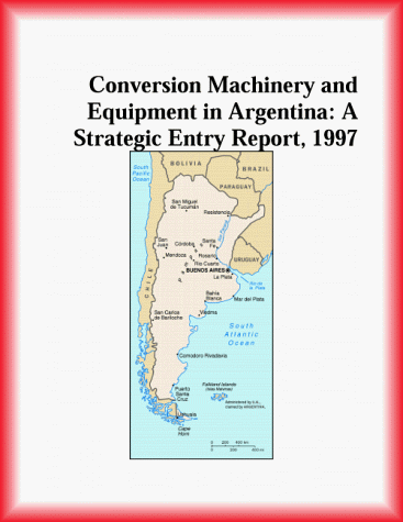 Conversion Machinery and Equipment in Argentina