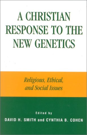 A Christian Response To The New Genetics