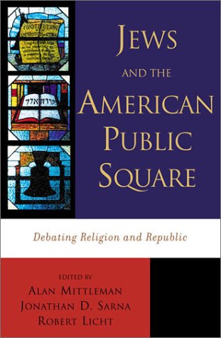 Jews And The American Public Square: Debating Religion And Republic