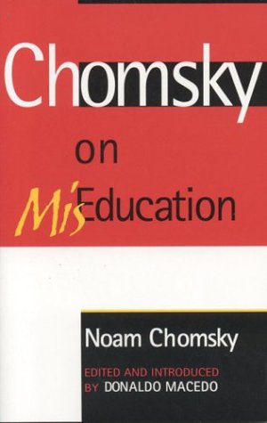 Chomsky on Mis-Education