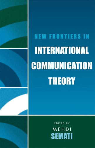 New Frontiers In International Communication Theory