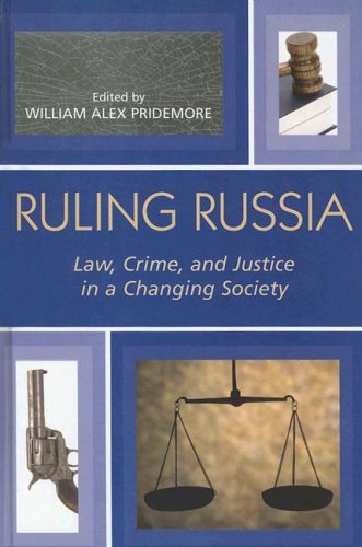 Ruling Russia: Law, Crime, And Justice In A Changing Society
