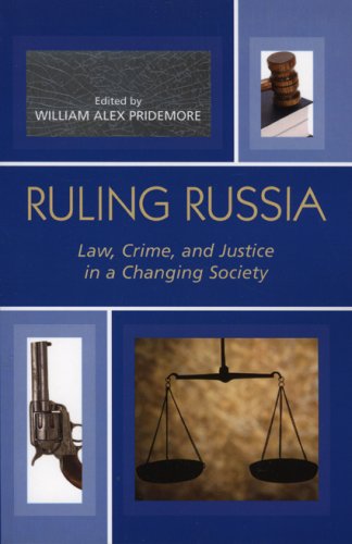 Ruling Russia: Law, Crime, And Justice In A Changing Society
