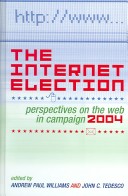 The Internet Election: Perspectives On The Web In Campaign 2004