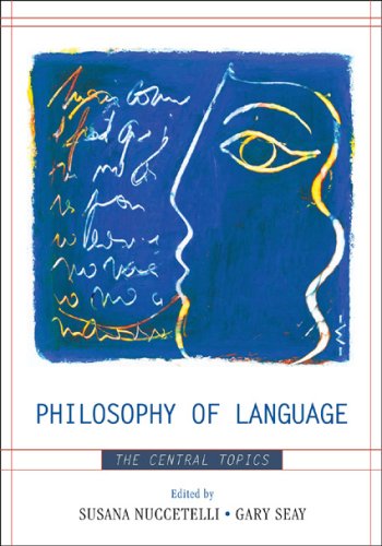 Philosophy Of Language: The Central Topics