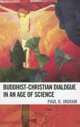 Buddhist Christian Dialogue in an Age of Science