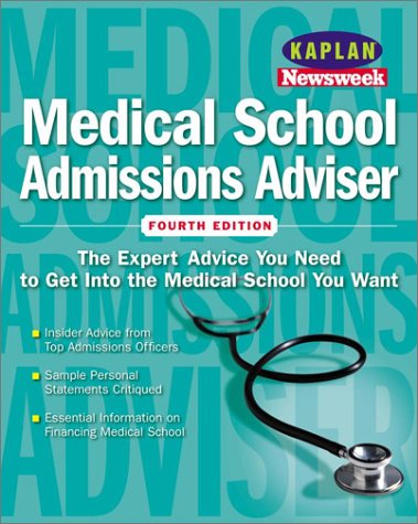 Kaplan/Newsweek Medical School Admissions Adviser, Fourth Edition