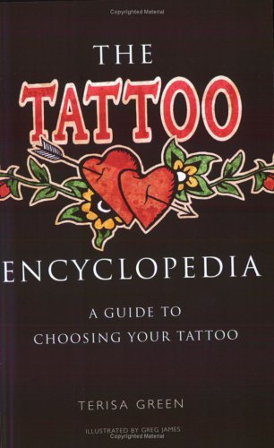 The Tattoo Encyclopedia: A Guide To Choosing Your Tattoo
