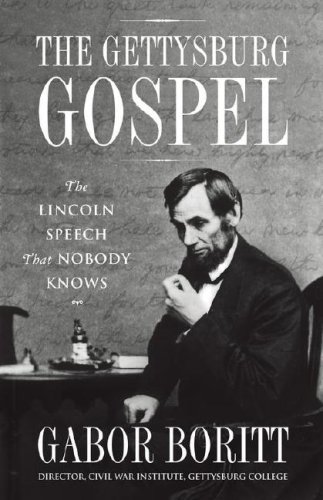 The Gettysburg Gospel: The Lincoln Speech That Nobody Knows