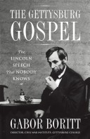 The Gettysburg Gospel: The Lincoln Speech That Nobody Knows