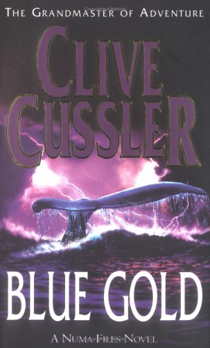 Blue Gold - a Novel from the Numa Files by Clive Cussler With Paul Kemprecos, ISBN 9780743449663