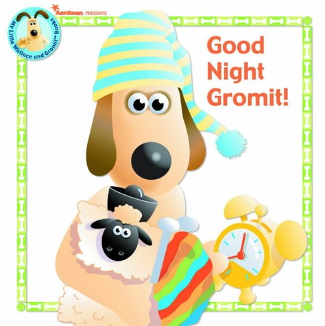 Good Night, Gromit!