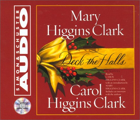 Deck the Halls by Carol Higgins Clark and Mary Higgins Clark, ISBN 9780743518239