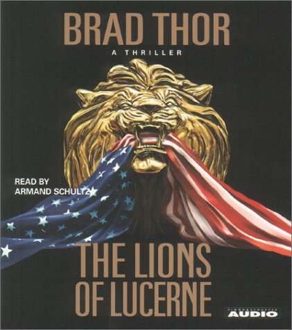The Lions of Lucerne by Brad Thor, ISBN 9780743521048