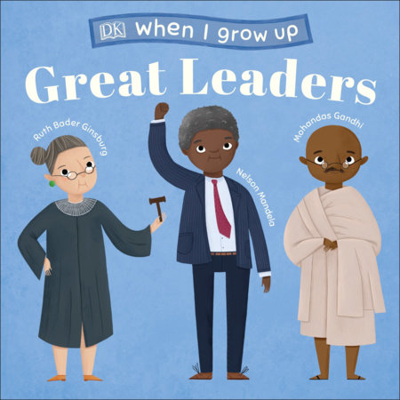 When I Grow up...Great Leaders