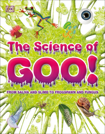 The Science Of Goo!