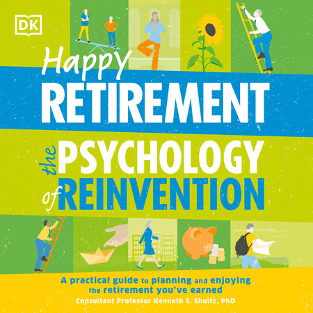 Happy Retirement: The Psychology Of Reinvention