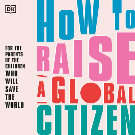 How To Raise A Global Citizen