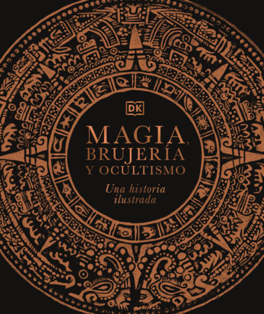 Magia, Brujería y Ocultismo (a History of Magic, Witchcraft and the Occult)
