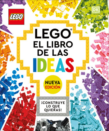 LEGO: El Libro De Las Ideas (Nueva Edicion) (The LEGO Ideas Book, New Edition)