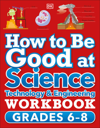 How To Be Good At Science, Technology And Engineering Workbook, Grade 6-8