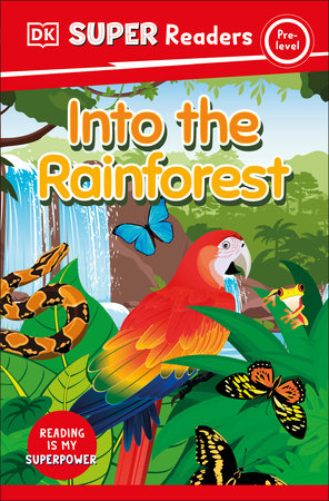 DK Super Readers Pre-Level Into The Rainforest