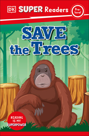 DK Super Readers Pre-Level Save The Trees